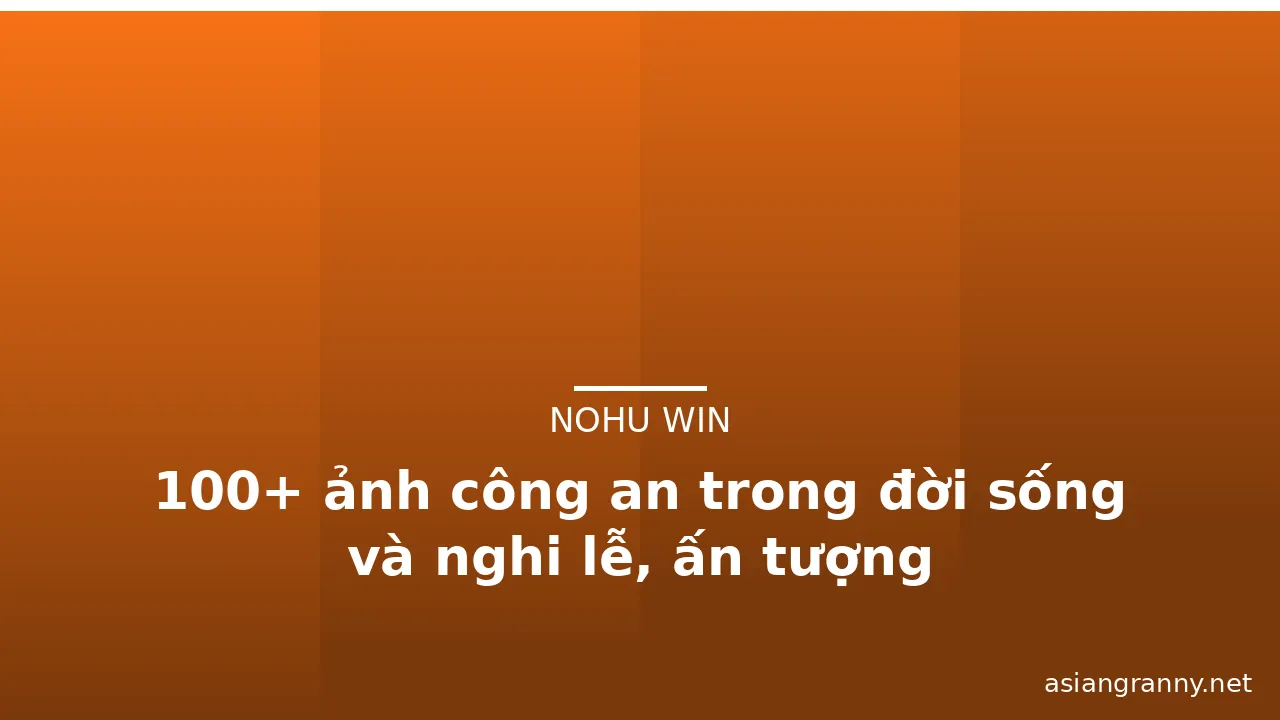 100+ ảnh công an trong đời sống và nghi lễ, ấn tượng · ảnh 1