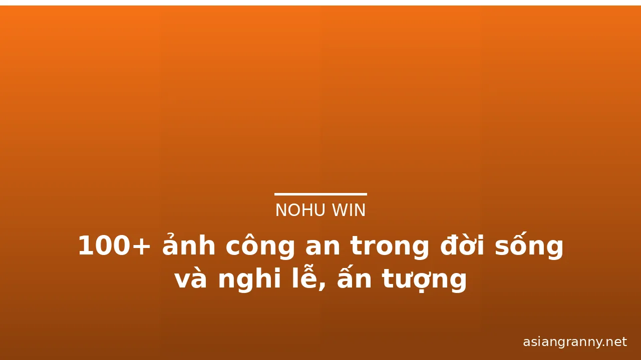 100+ ảnh công an trong đời sống và nghi lễ, ấn tượng · ảnh 2