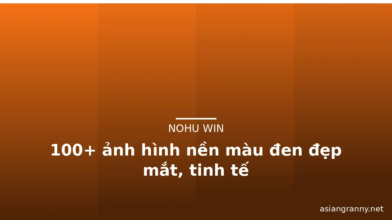 100+ ảnh hình nền màu đen đẹp mắt, tinh tế