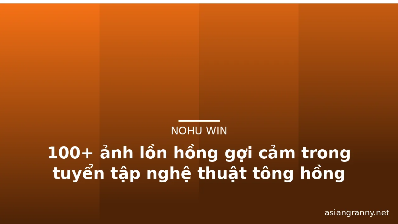 100+ ảnh lồn hồng gợi cảm trong tuyển tập nghệ thuật tông hồng nhẹ · ảnh 3