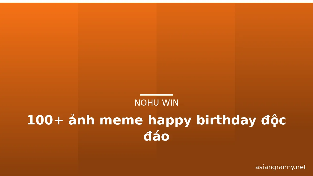 100+ ảnh meme happy birthday độc đáo · ảnh 1