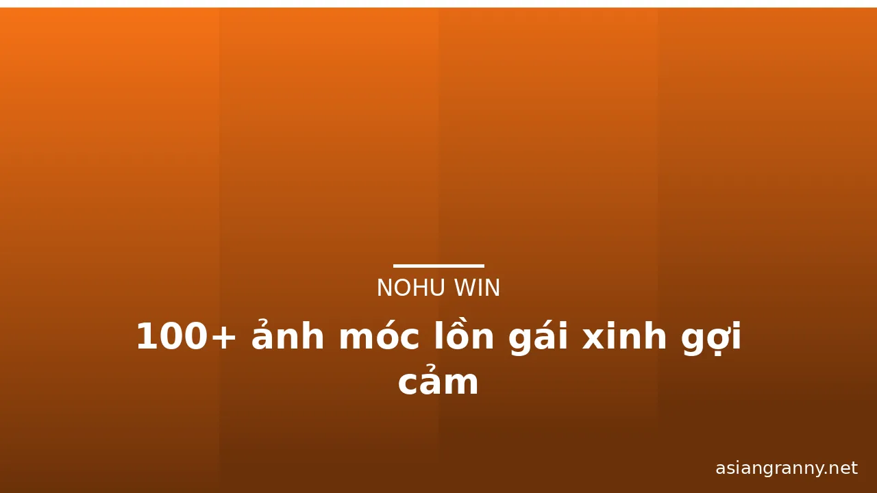 100+ ảnh móc lồn gái xinh gợi cảm · ảnh 2
