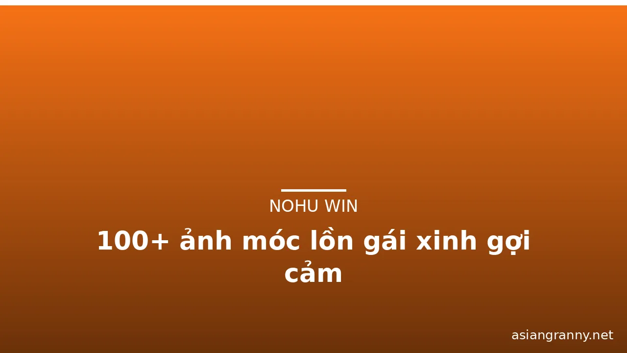 100+ ảnh móc lồn gái xinh gợi cảm · ảnh 3
