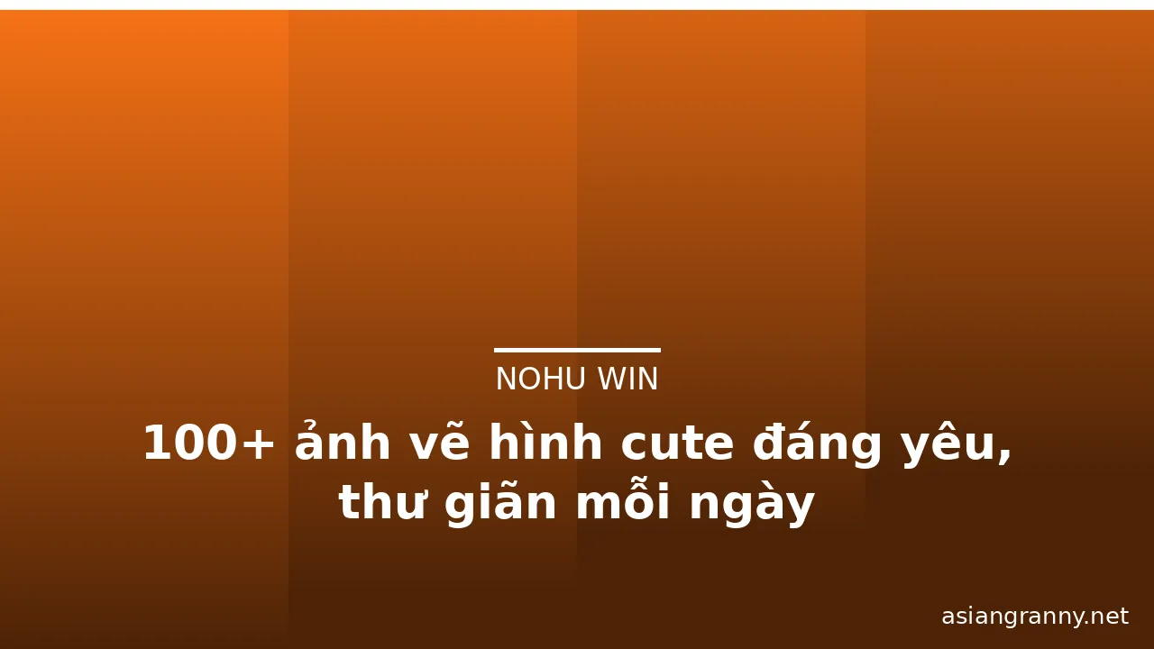 100+ ảnh vẽ hình cute đáng yêu, thư giãn mỗi ngày