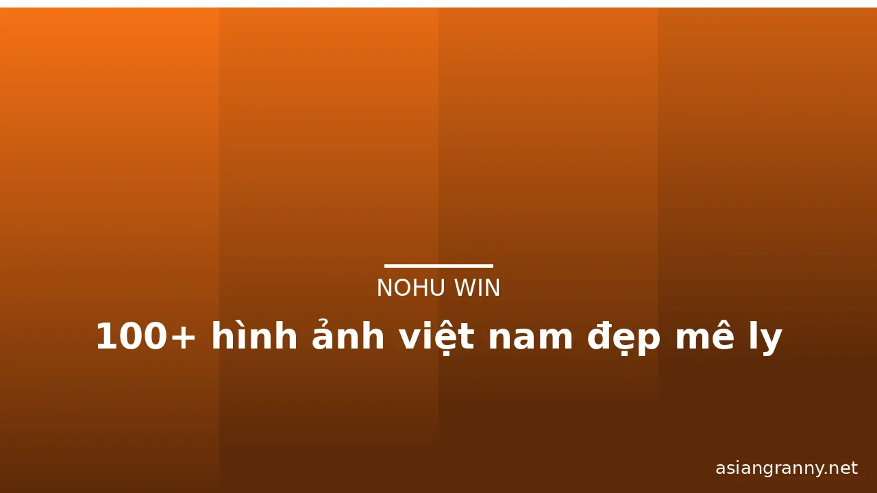 100+ hình ảnh việt nam đẹp mê ly · ảnh 1