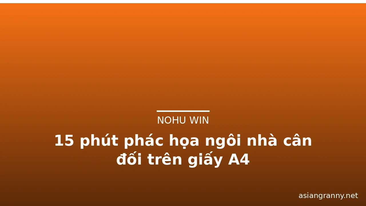 15 phút phác họa ngôi nhà cân đối trên giấy A4 · ảnh 2