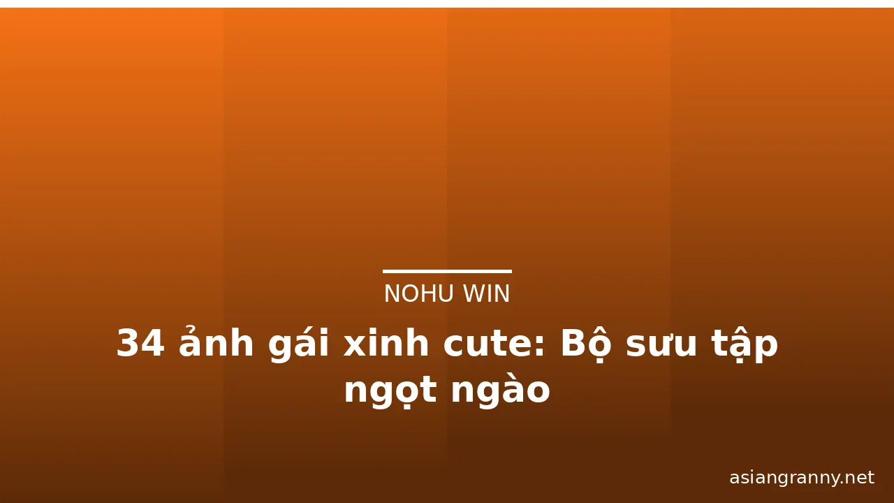 34 ảnh gái xinh cute: Bộ sưu tập ngọt ngào · ảnh 2