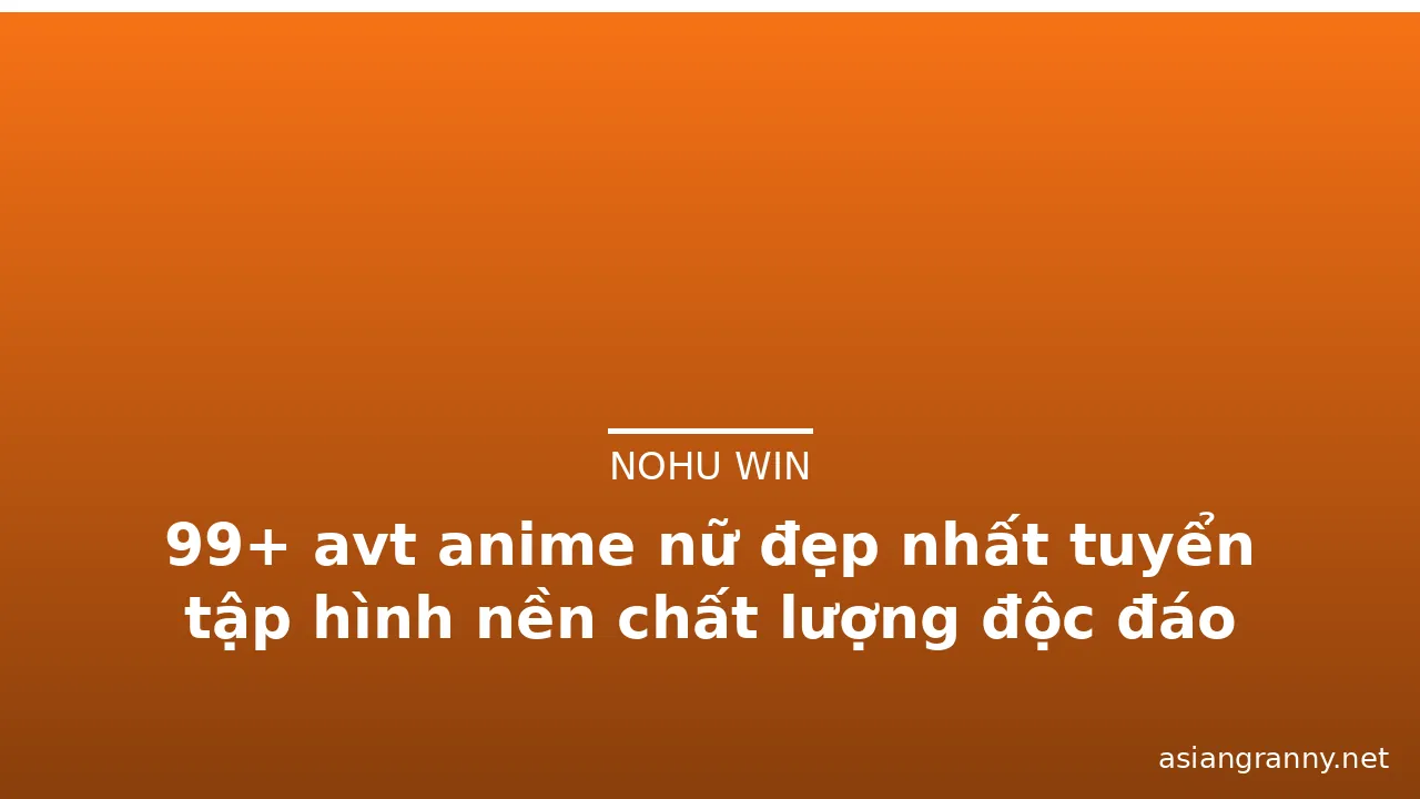 99+ avt anime nữ đẹp nhất tuyển tập hình nền chất lượng độc đáo