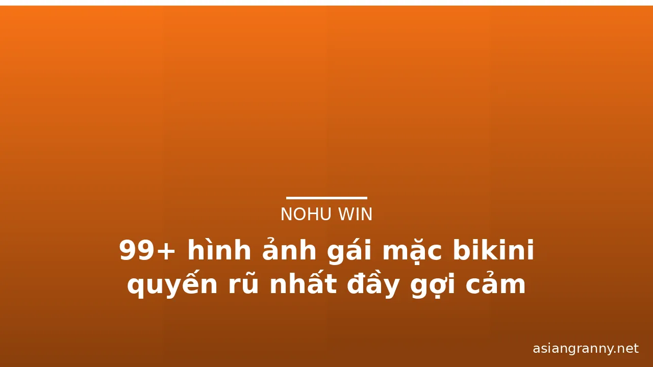 99+ hình ảnh gái mặc bikini quyến rũ nhất đầy gợi cảm · ảnh 1