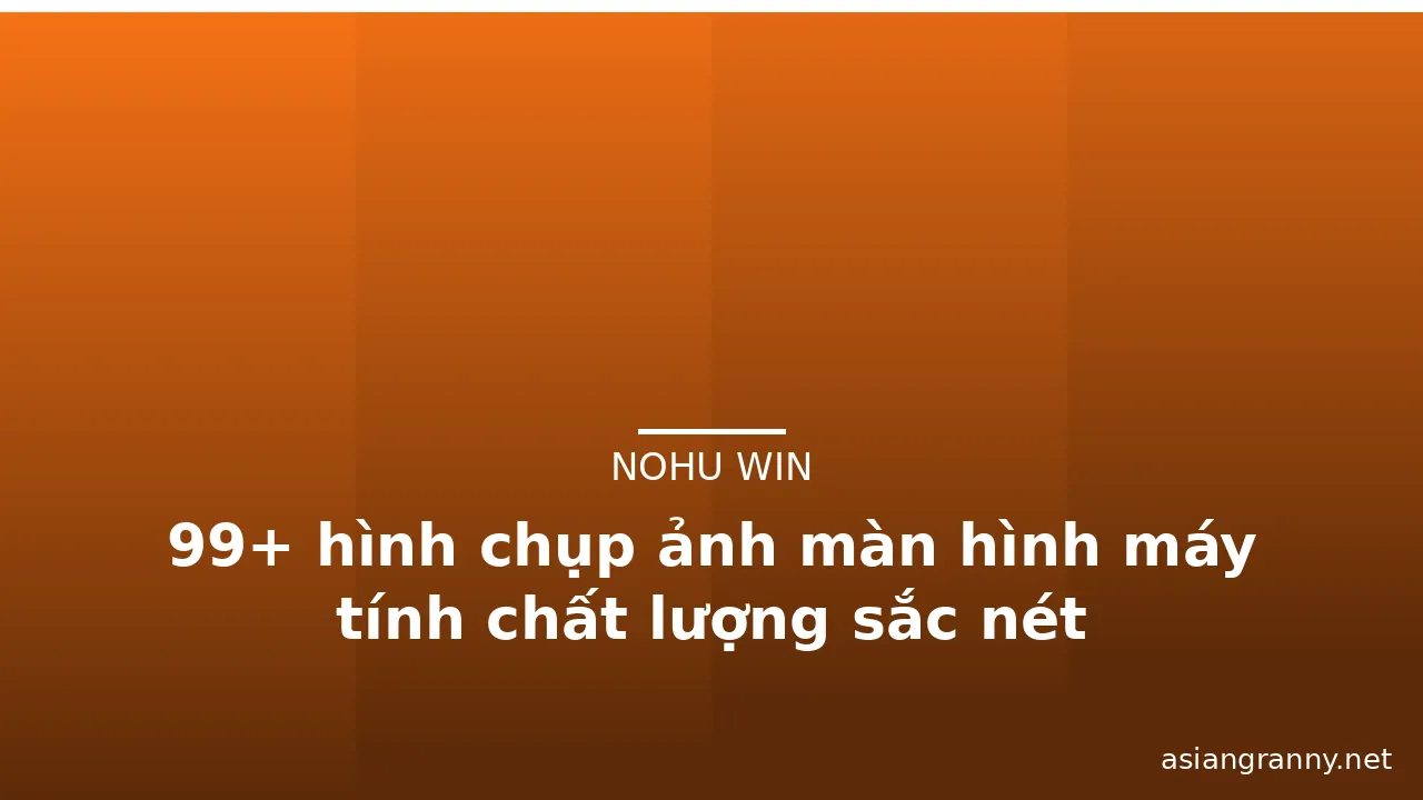 99+ hình chụp ảnh màn hình máy tính chất lượng sắc nét · ảnh 2