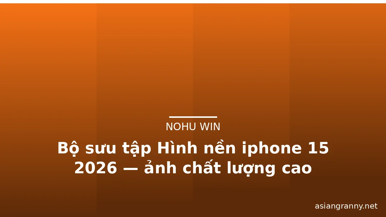 Bộ sưu tập Hình nền iphone 15 2026 — ảnh chất lượng cao · ảnh 3