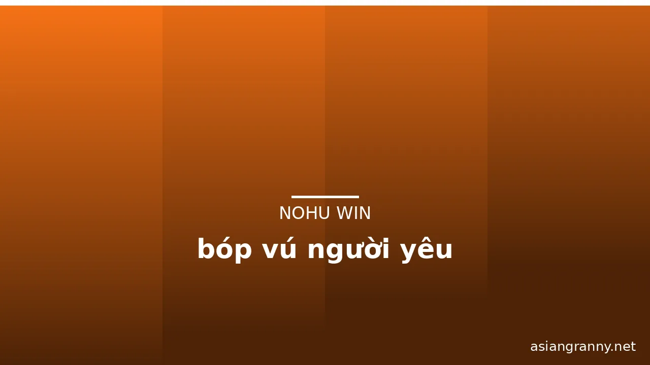 bóp vú người yêu · ảnh 1