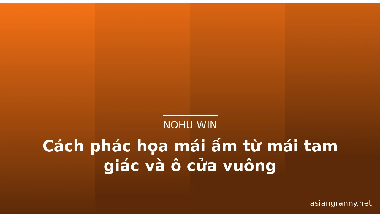 Cách phác họa mái ấm từ mái tam giác và ô cửa vuông · ảnh 1