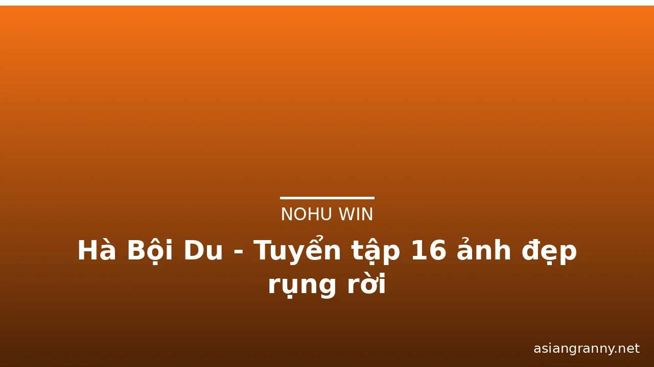 Hà Bội Du - Tuyển tập 16 ảnh đẹp rụng rời · ảnh 3