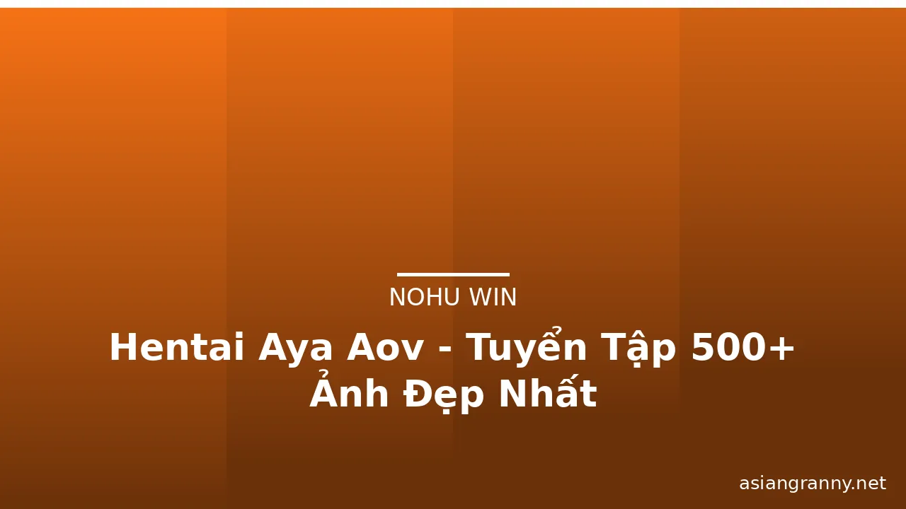 Hentai Aya Aov - Tuyển Tập 500+ Ảnh Đẹp Nhất · ảnh 3