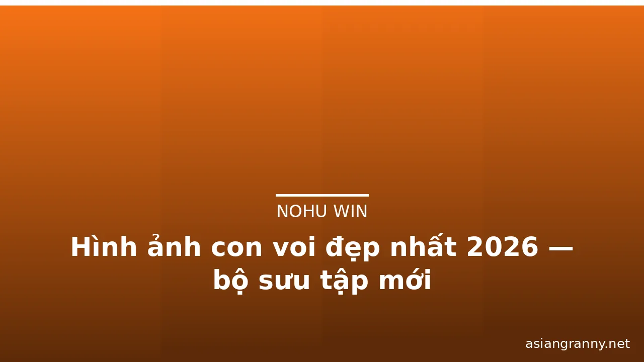 Hình ảnh con voi đẹp nhất 2026 — bộ sưu tập mới · ảnh 2