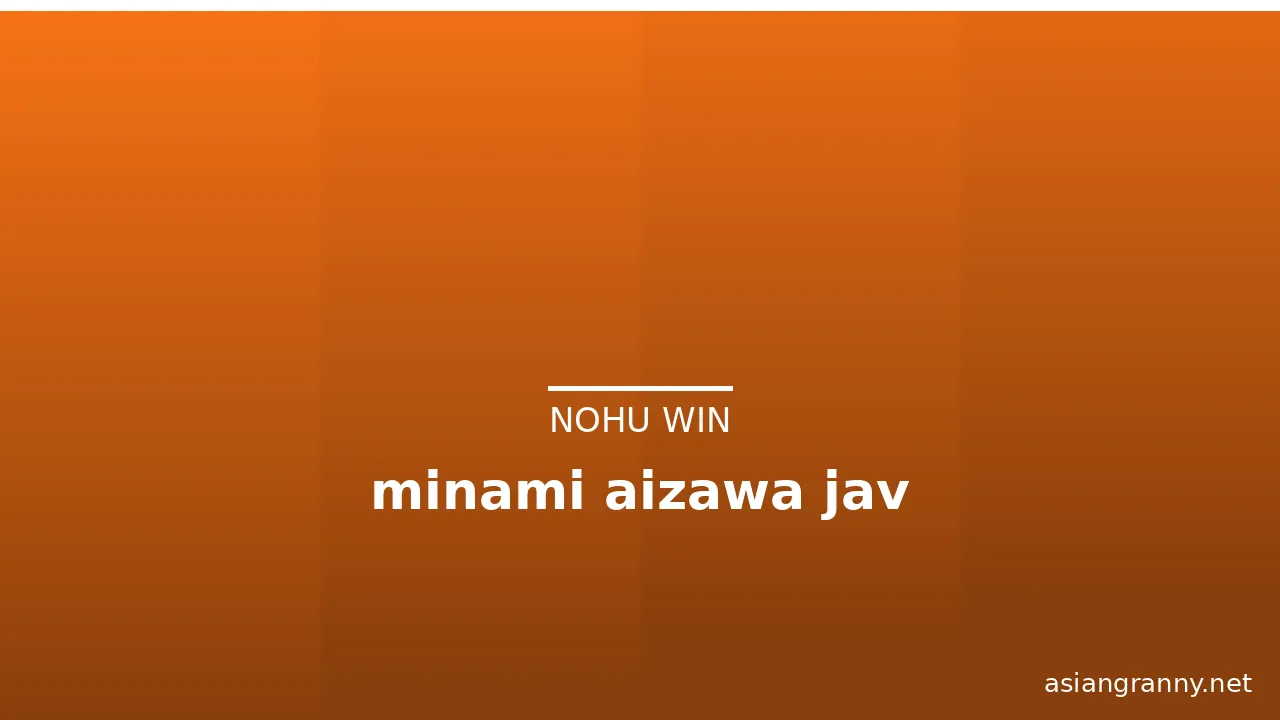 minami aizawa jav