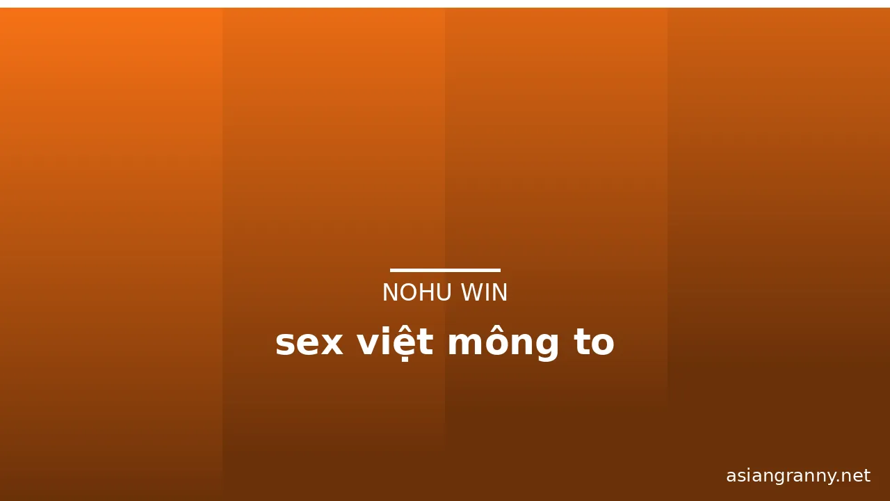 sex việt mông to