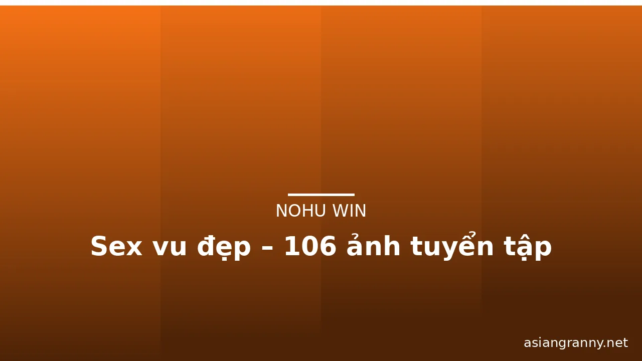 Sex vu đẹp – 106 ảnh tuyển tập · ảnh 2
