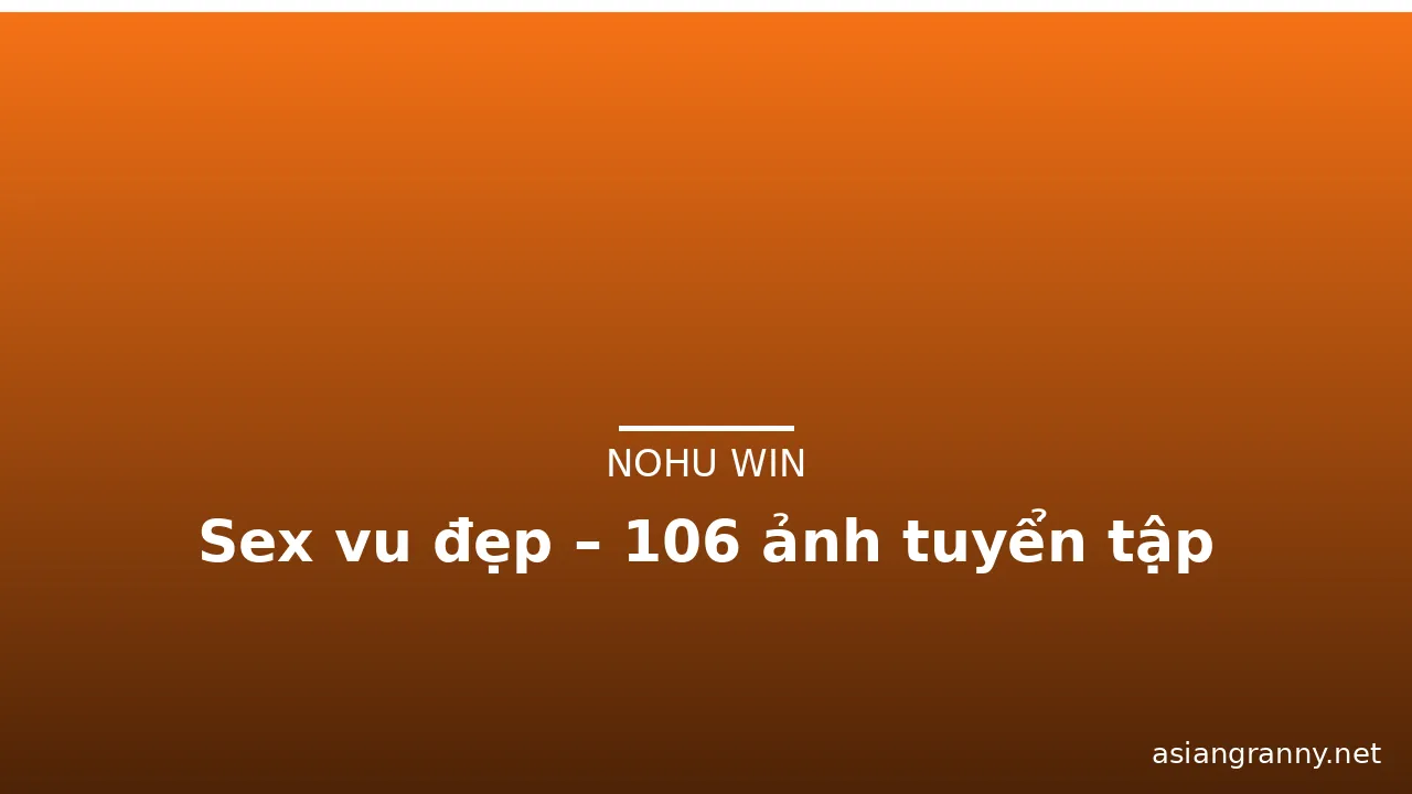 Sex vu đẹp – 106 ảnh tuyển tập · ảnh 3