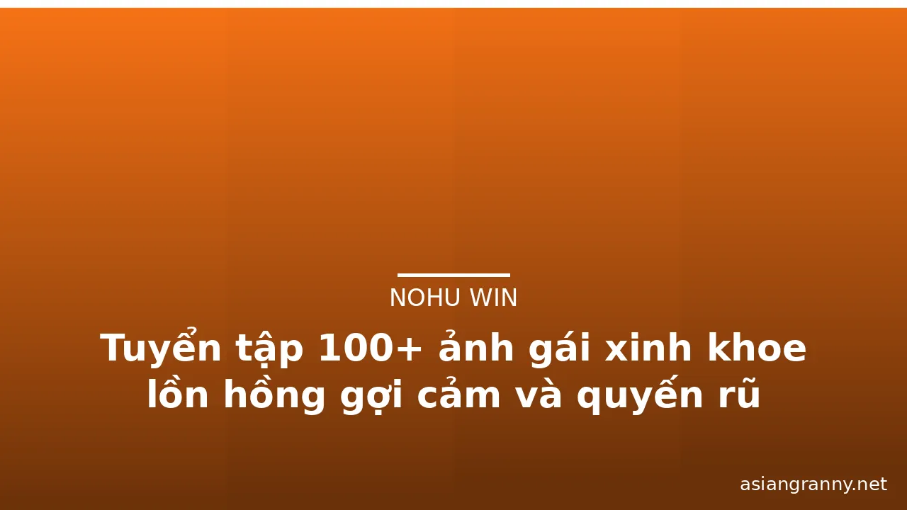 Tuyển tập 100+ ảnh gái xinh khoe lồn hồng gợi cảm và quyến rũ · ảnh 1