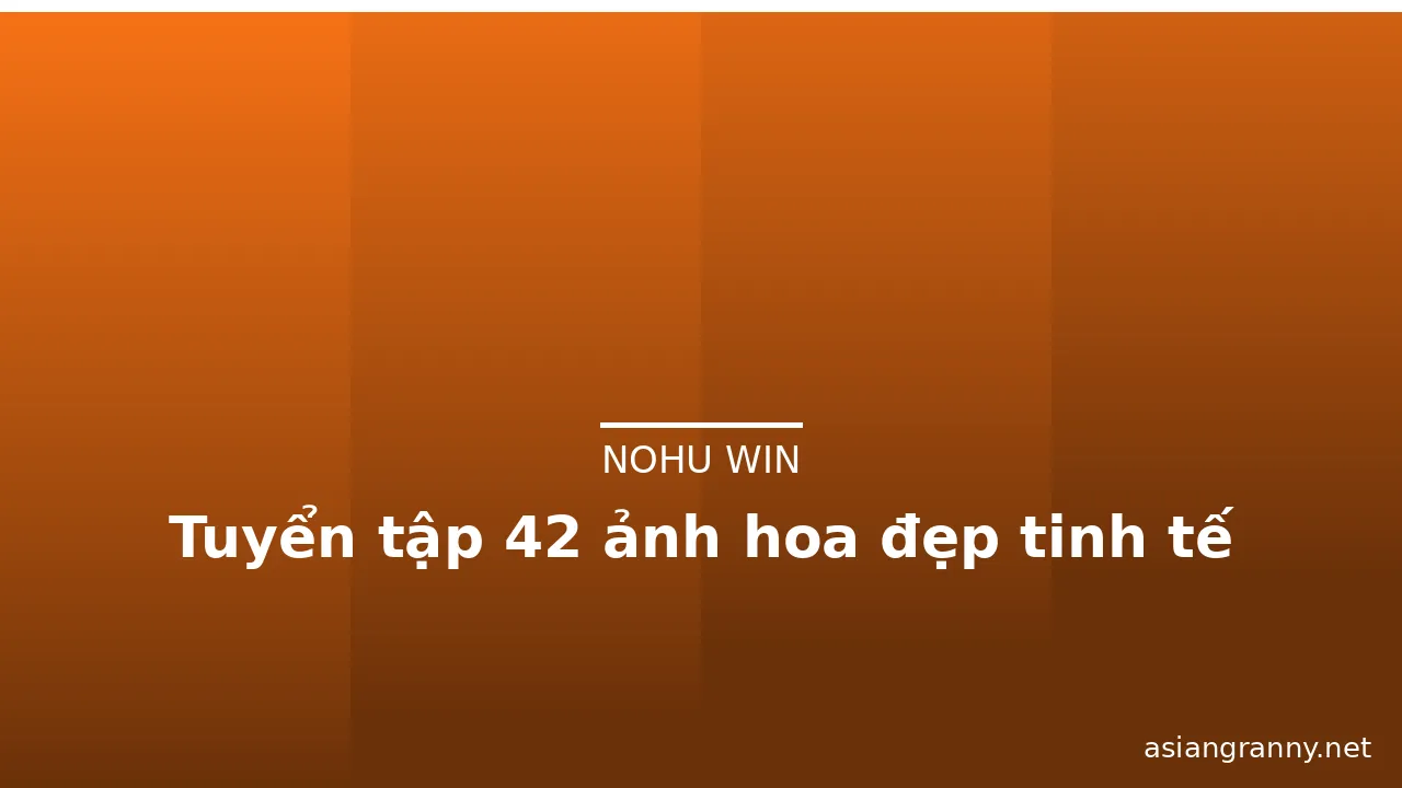 Tuyển tập 42 ảnh hoa đẹp tinh tế